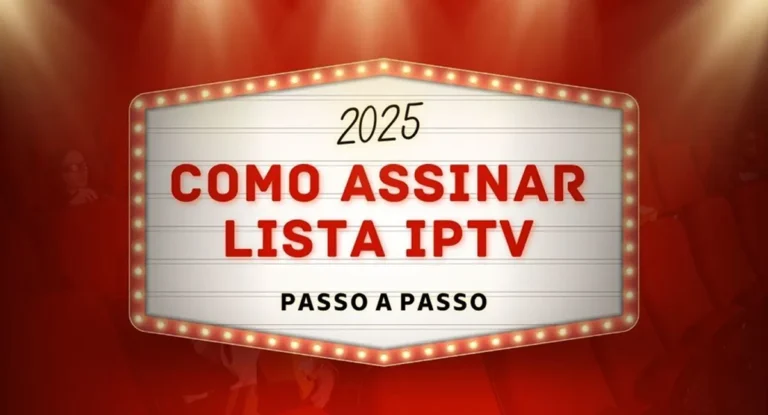 Como assinar Lista IPTV em 2025: [Passo a Passo]