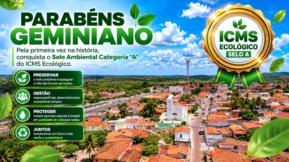 Geminiano conquista Selo Ambiental pela 1ª vez e alcança classificação Ouro “A” no Piauí após criação da Secretaria de Meio Ambiente